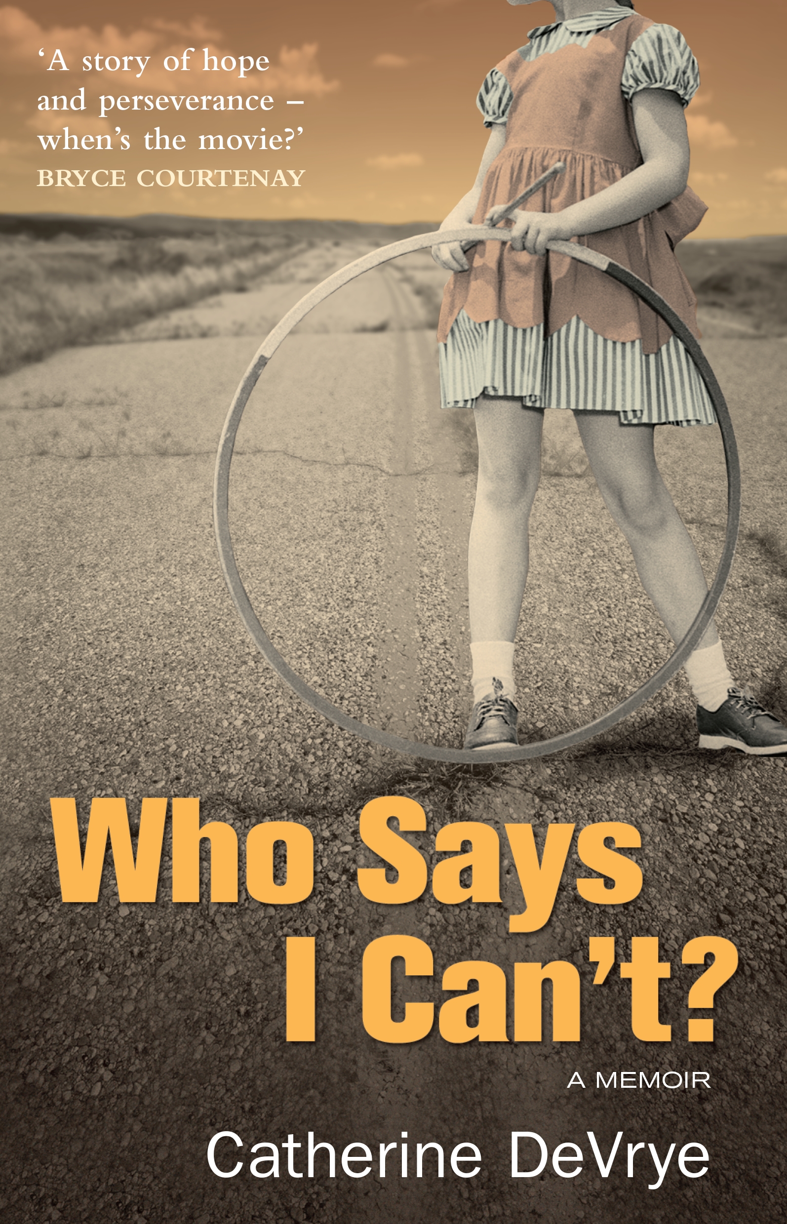 Who Says I Can't?: A Memoir